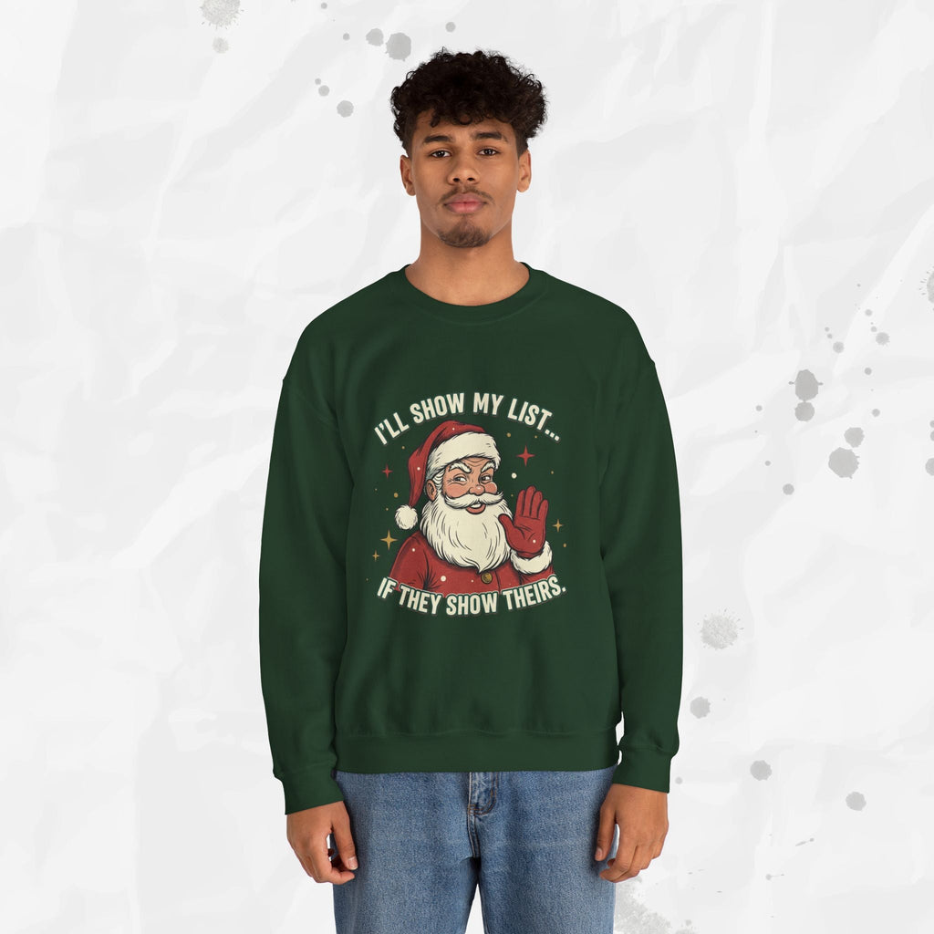 I’ll Show My List If They Show Theirs – Crewneck Sweatshirt