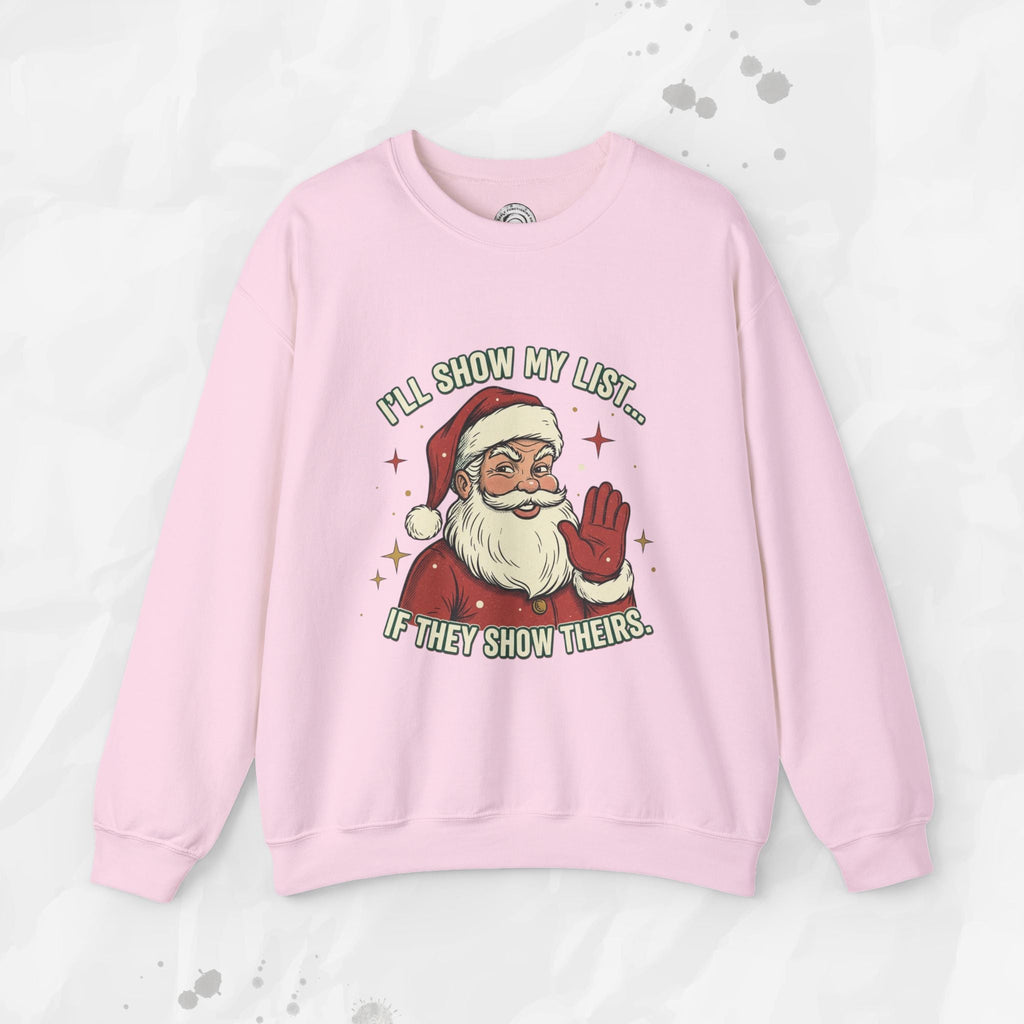 I’ll Show My List If They Show Theirs – Crewneck Sweatshirt
