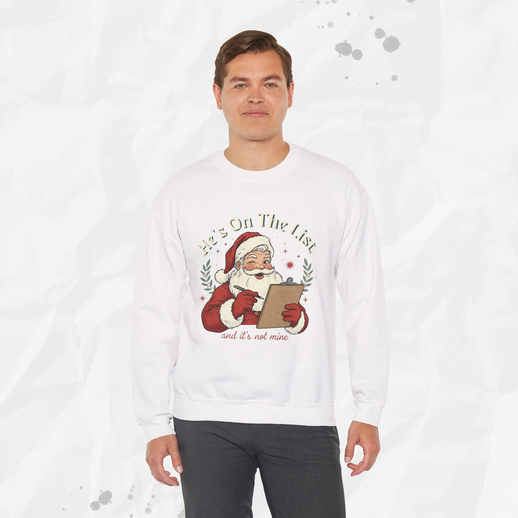 He’s On The List (And It’s Not Mine) – Crewneck Sweatshirt
