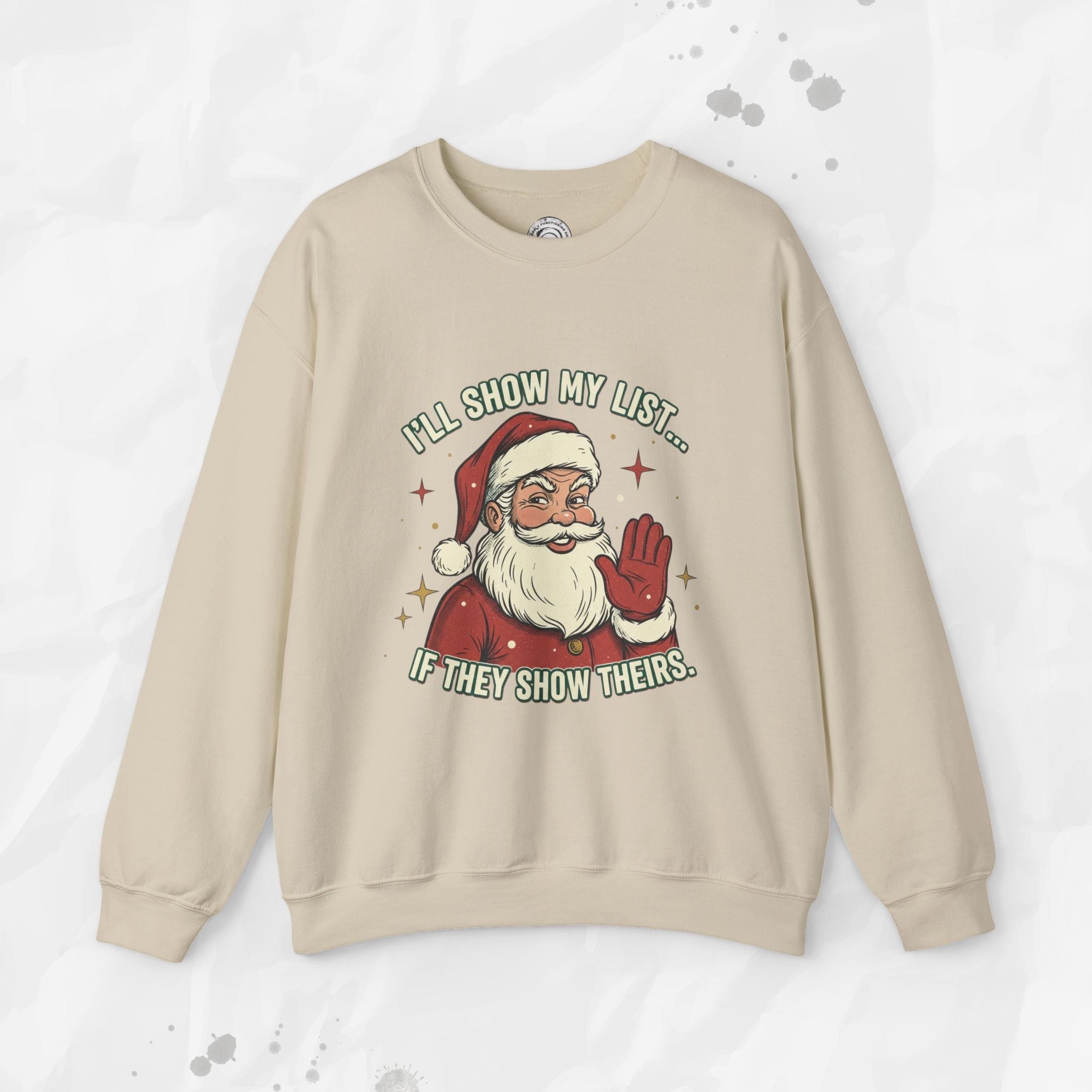 I’ll Show My List If They Show Theirs – Crewneck Sweatshirt